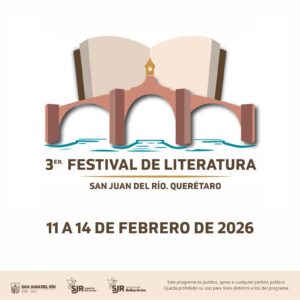MUNICIPIO DE SAN JUAN DEL RÍO REALIZARÁ EL TERCER FESTIVAL DE LITERATURA DEL 11 AL 14 DE FEBRERO