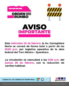 ESTE MIÉRCOLES 25 DE FEBRERO, LA AV. CORREGIDORA NORTE SE CERRARÁ DE FORMA TOTAL A PARTIR DE LAS 10:30 PM