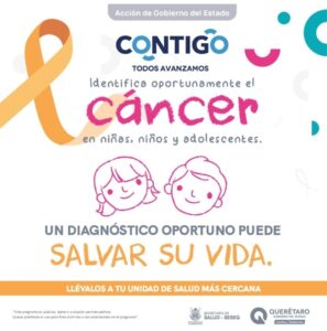 IMPULSA QUERÉTARO ACCIONES PARA LA DETECCIÓN TEMPRANA Y EL TRATAMIENTO OPORTUNO DEL CÁNCER INFANTIL