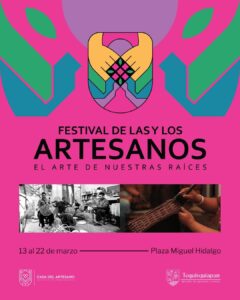 TEQUISQUIAPAN CELEBRA EL TALENTO Y LAS TRADICIONES EN EL FESTIVAL DEL ARTESANO “EL ARTE DE NUESTRAS RAÍCES”