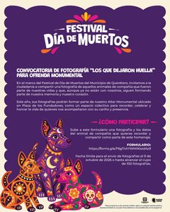 MUNICIPIO DE QUERÉTARO INVITA A PARTICIPAR EN LA CONVOCATORIA DE FOTOGRAFÍA “LOS QUE DEJARON HUELLA” PARA OFRENDA MONUMENTAL DEL FESTIVAL DE DÍA DE MUERTOS 2026